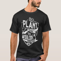 Het is een PLANT ding, je zou het niet begrijpen