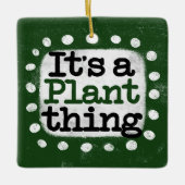 Het is een Plant ding Ornament (Voorkant)