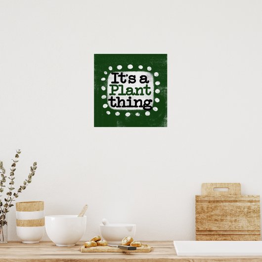Het is een Plant ding Poster Wall Art (Keuken)