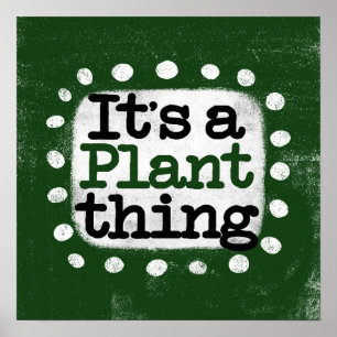 Het is een Plant ding Poster Wall Art