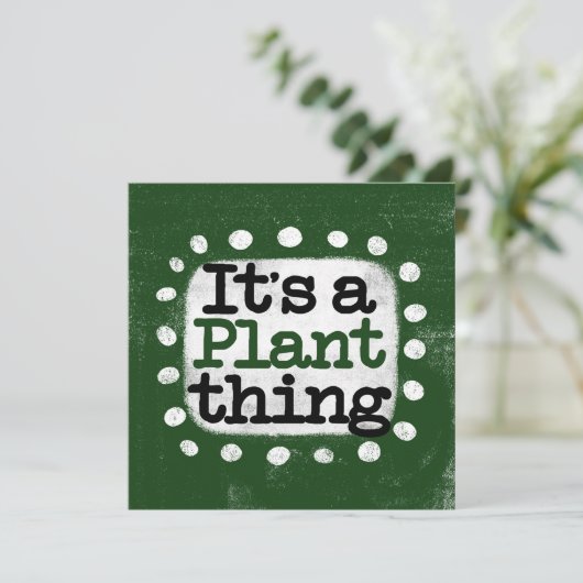 Het is een Plant ding Wenskaart Kaart (Staand voorkant)