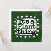 Het is een Plant ding Wenskaart Kaart (Voorkant / Achterkant in situ)