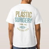 Het is een plastische chirurgie t-shirt (Achterkant)