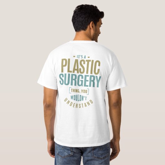 Het is een plastische chirurgie t-shirt (Achterkant volledig)
