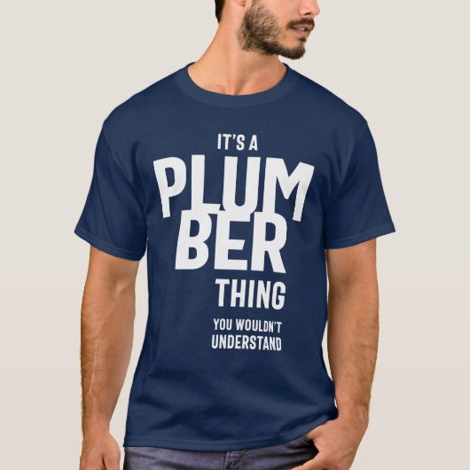 Het is een 'Plumber Thing Job Title'-cadeau T-shirt (Voorkant)