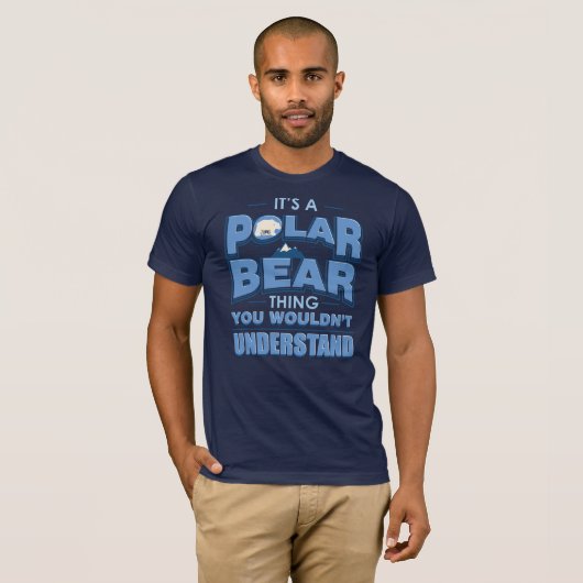 Het is een Polar Beer dat je niet zou begrijpen T-shirt (Voorkant volledig)