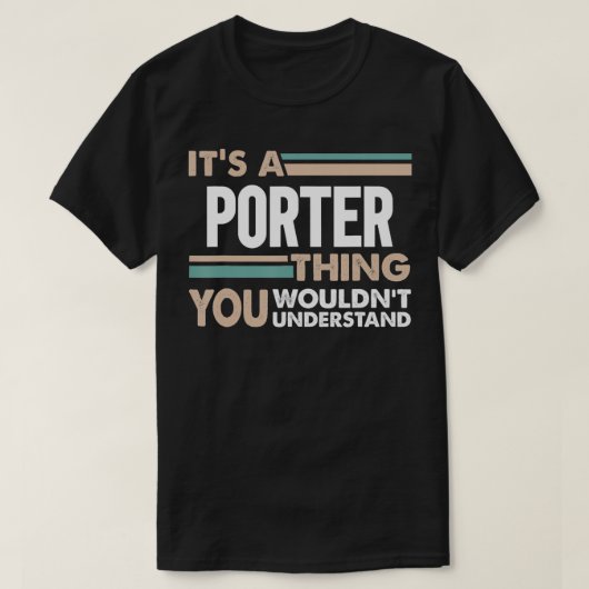 Het is een Porter ding dat je retro niet zou begri T-shirt (Design voorkant)