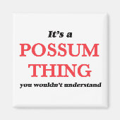 Het is een Possum ding, je zou het niet begrijpen Magneet (Voorkant)