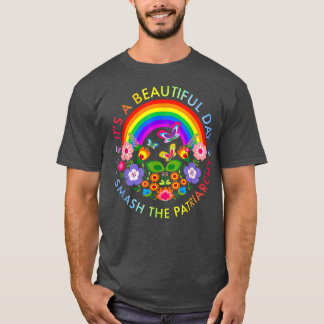 Het is een prachtige dag om de patriarchie Femini  T-shirt