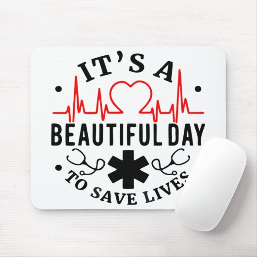 Het is een prachtige dag om levens te redden muismat (Met muis)