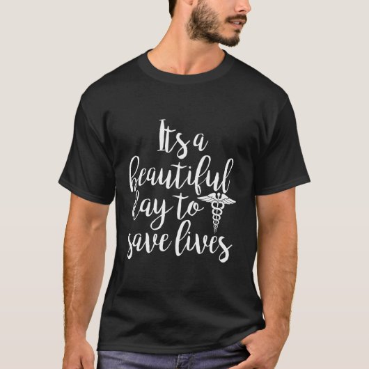 Het is een prachtige dag om levens te redden t-shirt (Voorkant)