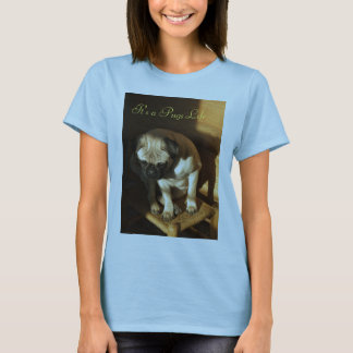 Het is een Pugs Life.. T-shirt
