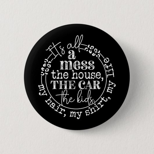 Het is een puinhoop De kinderen Moederschap Grappi Ronde Button 5,7 Cm (Voorkant)