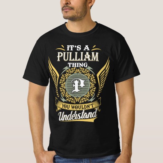 Het Is Een Pulliam Ding Dat Je Niet Kunt Begrijpen T-shirt (Voorkant)