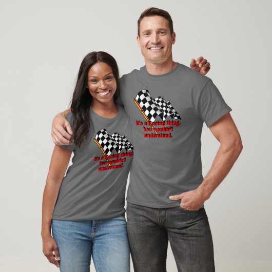 Het is een racing ding t-shirt (Unisex)