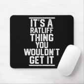 Het is een ratliff ding dat je niet zou krijgen - muismat (Met muis)