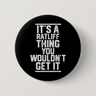 Het is een ratliff ding dat je niet zou krijgen - ronde button 5,7 cm