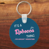 Het is een Rebecca ding dat je Keych niet zou begr Sleutelhanger (Voorkant)