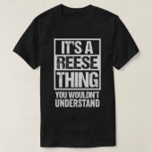 Het is een reese ding die je nooit zou begrijpen. t-shirt (Design voorkant)