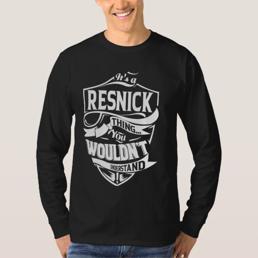 Het is een RESNICK Thing Cadeaus T-shirt (Voorkant)