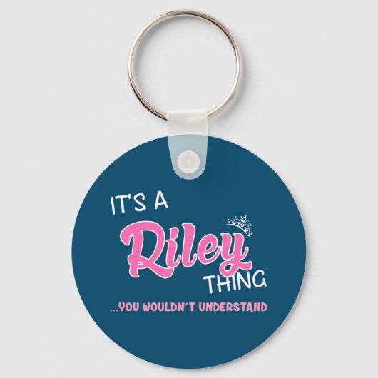 Het is een Riley ding dat je niet zou begrijpen Sleutelhanger (Voorkant)