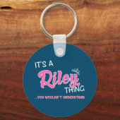 Het is een Riley ding dat je niet zou begrijpen Sleutelhanger (Voorkant)