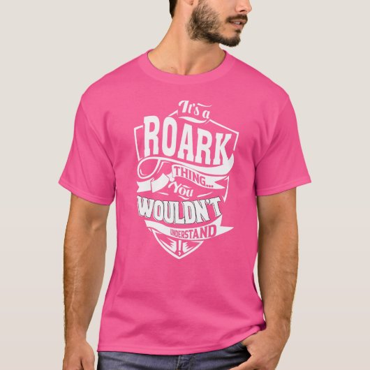 Het is een ROARK-ding T-shirt (Voorkant)