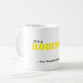 HET IS EEN ROBINSON DINGEN! Je zou het niet begrij Koffiemok (Voorkant links)