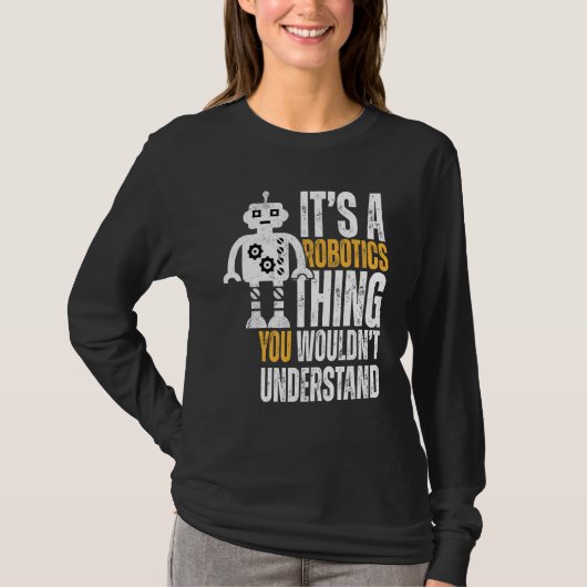 Het is een roboticum-ding robotica t-shirt (Voorkant)
