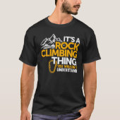 Het is een Rock Climbing Thing - Rock Climber T-shirt (Voorkant)