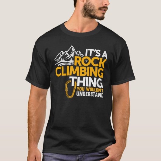 Het is een Rock Climbing Thing - Rock Climber T-shirt (Voorkant)