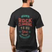 Het is een rockbeklimming ding | T-shirt (Achterkant)