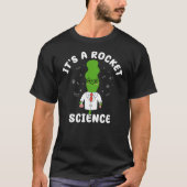 Het is een Rocket Science Schattige Food Pun Scien T-shirt (Voorkant)