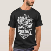Het is een RODRIGUEZ ding dat je niet zou begrijpe T-shirt (Voorkant)