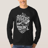 Het is een Rogers-ding T-shirt (Voorkant)
