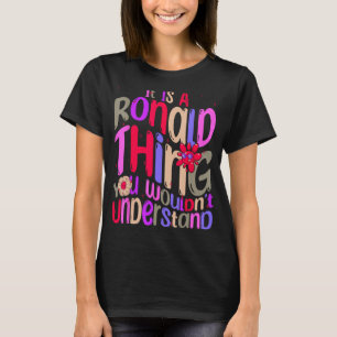 Het is een Ronald ding dat je Groovy niet zou begr T-shirt