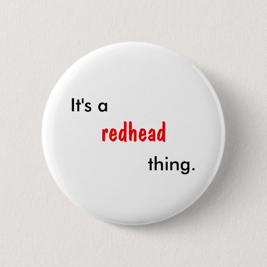 Het is een roodharige zaak. ronde button 5,7 cm (Voorkant)