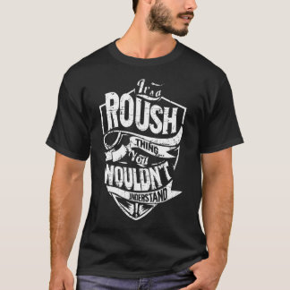 Het is een ROUSH ding T-shirt