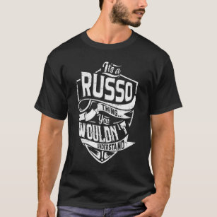 Het is een RUSSO ding, je zou het niet begrijpen T-shirt