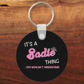 Het is een Sadie ding dat je niet zou begrijpen Sleutelhanger (Voorkant)