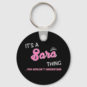 Het is een Sara ding dat je niet zou begrijpen Sleutelhanger