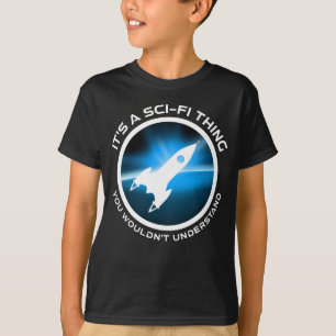 Het is een sci-fi ding - je zou het niet begrijpen t-shirt