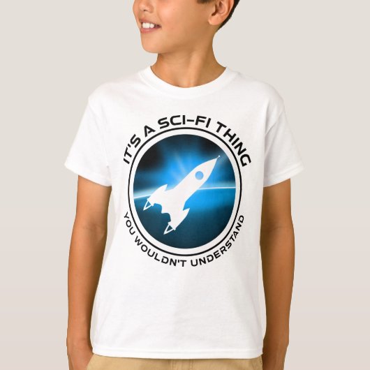 Het is een sci-fi ding - je zou het niet begrijpen t-shirt (Voorkant)