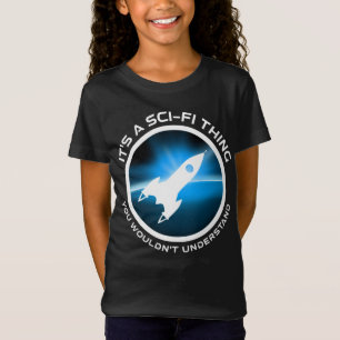 Het is een sci-fi ding - je zou het niet begrijpen t-shirt