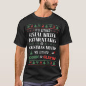 Het is een seriële Killer Docs of kerstfilms T-shirt (Voorkant)