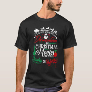 Het is een seriële Killer Documentaries of Christm T-shirt
