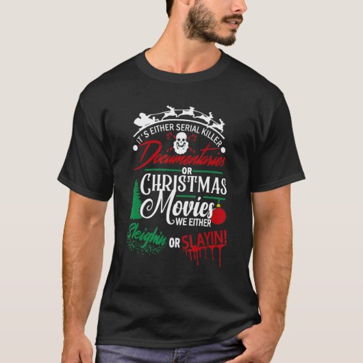 Het is een seriële Killer Documentaries of Christm T-shirt (Voorkant)