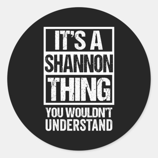 Het is een Shannon ding dat je eerst niet zou begr Ronde Sticker (Voorkant)