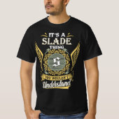 Het is een slade ding dat je niet kon begrijpen t-shirt (Voorkant)