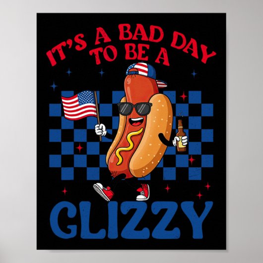 Het Is Een Slecht Dag Om Een Glizzy 4 Juli Hotdog Poster (Voorkant)